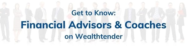 Meet the experts: introducing financial advisors & coaches at wealthtender.
