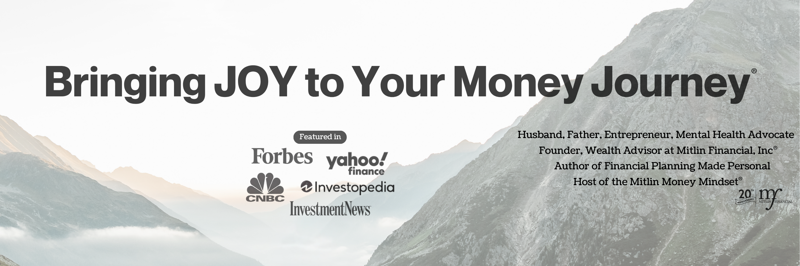 Text reads “Bringing JOY to Your Money Journey®” above logos for Forbes, yahoo! finance, CNBC, Investopedia, and InvestmentNews. Below, text describes roles and achievements against a mountain landscape background.