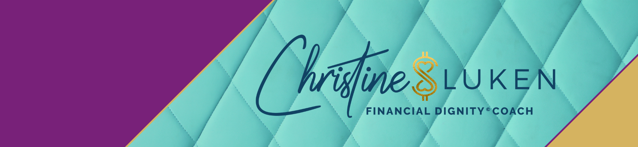 Christine Luken Financial Dignity Coach logo on a teal quilted background with purple and gold diagonal borders. The dollar sign in 